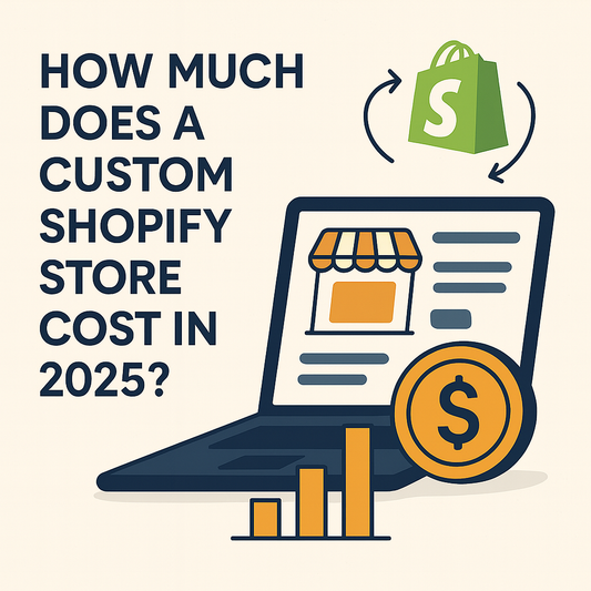 How Much Does a Custom Shopify Store Cost in 2025?